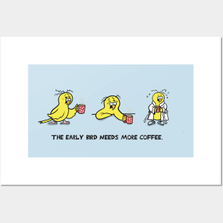 The Early Bird Needs More Coffee Posters and Art